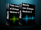Mezcla y producción con iZotope Neutron 5